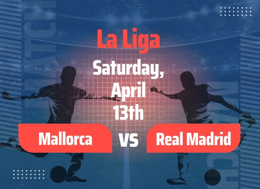 Mallorca vs Real Madrid Predictions: Betting Tips and Odds